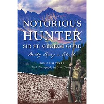 Notorious Hunter Sir St. George Gore