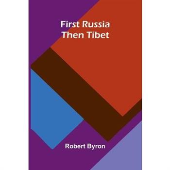 First Russia Then Tibet