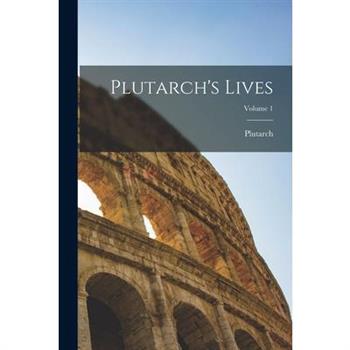 Plutarch's Lives; Volume 1