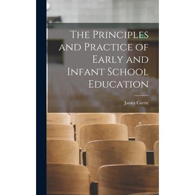 The Principles and Practice of Early and Infant School Education