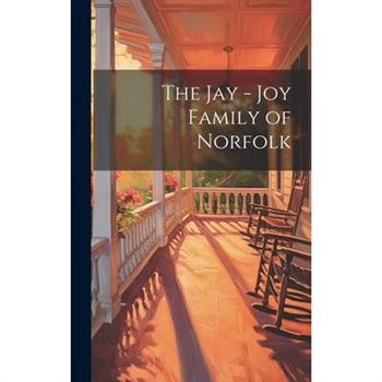 The Jay - Joy Family of Norfolk