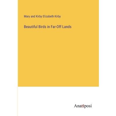 Beautiful Birds in Far-Off Lands