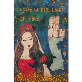 Love in the land of fire