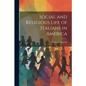 Social and Religious Life of Italians in America