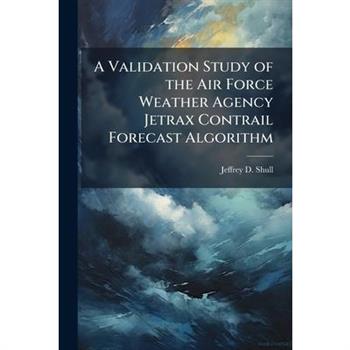 A Validation Study of the Air Force Weather Agency Jetrax Contrail Forecast Algorithm