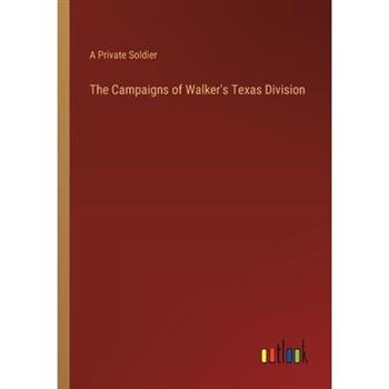 The Campaigns of Walker’s Texas Division