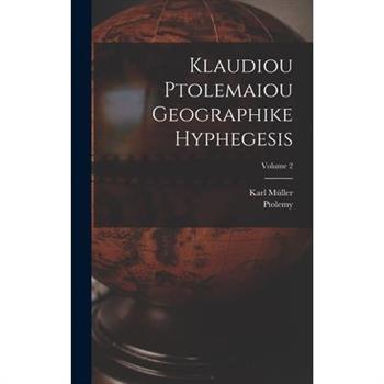Klaudiou Ptolemaiou Geographike Hyphegesis; Volume 2