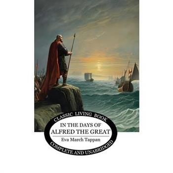 In the Days of Alfred the Great