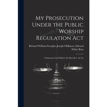 My Prosecution Under the Public Worship Regulation Act