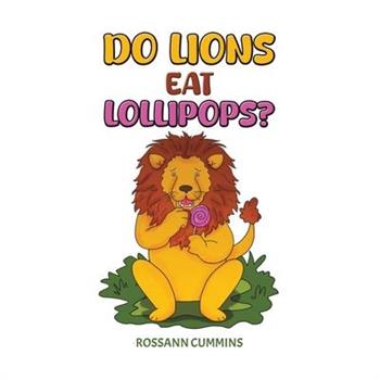 Do Lions Eat Lollipops?