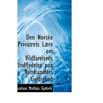 Den Norske Privatrets L Re Om Vildfarelsens Indflydelse Paa Retshandlers Gyldighed