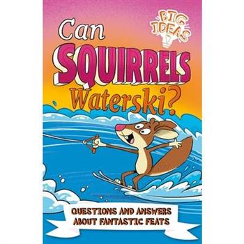 Can Squirrels Waterski?
