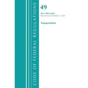 Code of Federal Regulations, Title 49 Transportation 1200-End, Revised as of October 1, 2021