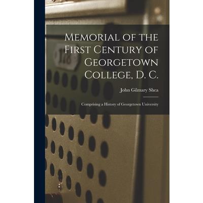 Memorial of the First Century of Georgetown College, D. C.
