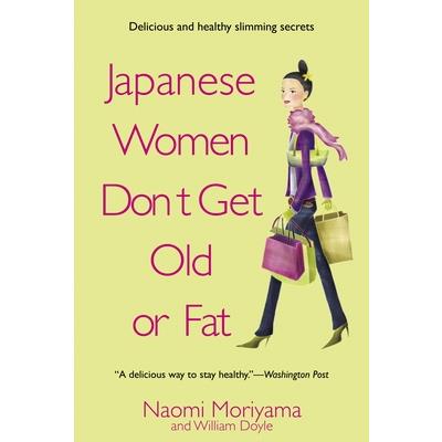 Japanese Women Don't Get Old or Fat