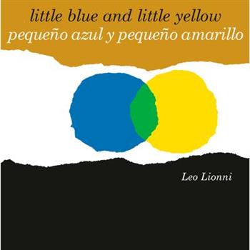 Peque簽o Azul Y Peque簽o Amarillo (Little Blue and Little Yellow, Spanish-English Bilingual Edition)