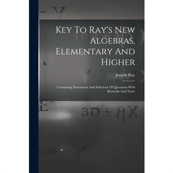 Key To Ray’s New Algebras, Elementary And Higher