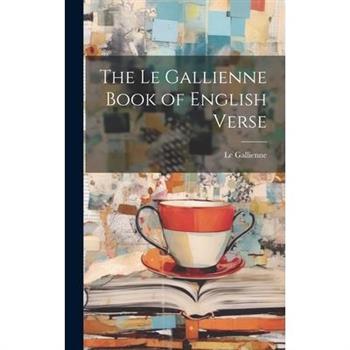 The Le Gallienne Book of English Verse