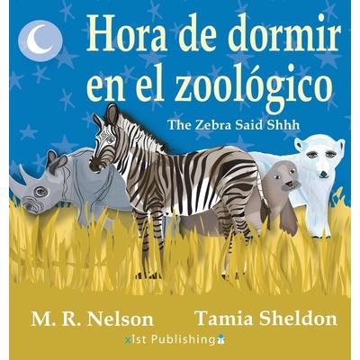Hora de Dormir en el Zool籀gico/ The Zebra Said Shhh (Bilingual English Spanish Edition)