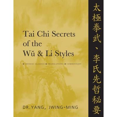 Tai Chi Secrets of the Wu and Li Styles
