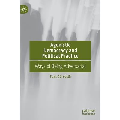 Agonistic Democracy and Political Practice