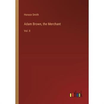 Adam Brown, the Merchant
