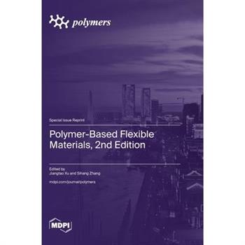 Polymer-Based Flexible Materials, 2nd Edition