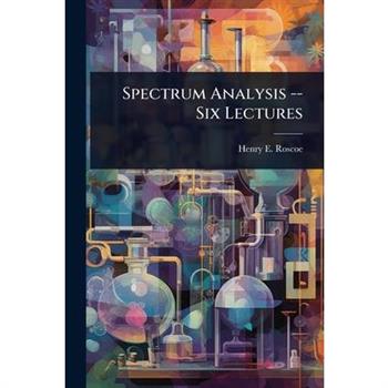 Spectrum Analysis -- Six Lectures