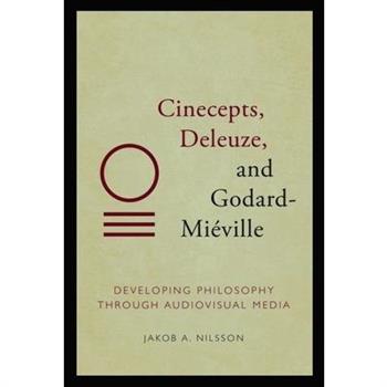 Cinecepts, Deleuze, and Godard-Mi矇ville