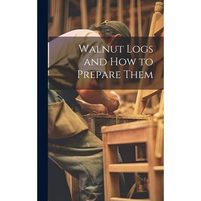 Walnut Logs and How to Prepare Them