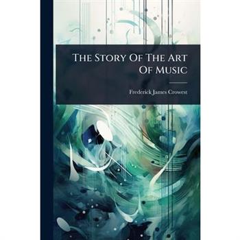 The Story Of The Art Of Music