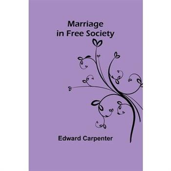 Marriage in Free Society Marriage in Free Society