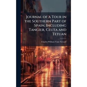 Journal of a Tour in the Southern Part of Spain, Including Tangier, Ceuta and Tetuan