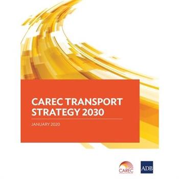 CAREC Transport Strategy 2030