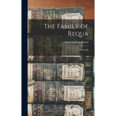 The Family of Requa; 1678-1898