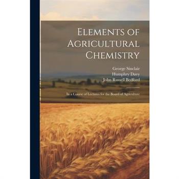 Elements of Agricultural Chemistry