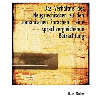Das Verhaltnis Des Neugriechischen Zu Den Romanischen Sprachen