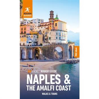 Pocket Rough Guide Walks & Tours Naples & the Amalfi Coast: Travel Guide with Free eBook Pocket Rough Guide Walks & Tours Naples & the Amalfi Coast: Travel Guide with Free eBook