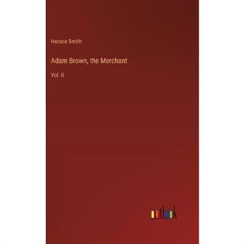 Adam Brown, the Merchant