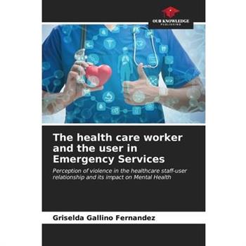 The health care worker and the user in Emergency Services