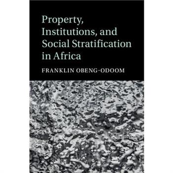 Property, Institutions, and Social Stratification in Africa