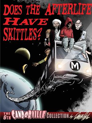Does the Afterlife Have Skittles? - The 6th Candorville Collection Does the Afterlife Have Skittles? - The 6th Candorville Collection