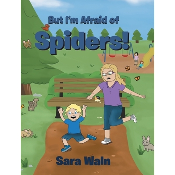 But I’m Afraid of Spiders!