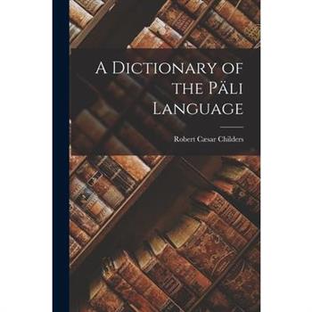 A Dictionary of the P瓣li Language