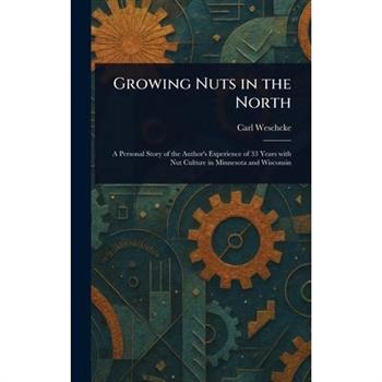 Growing Nuts in the North