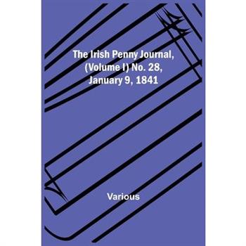 The Irish Penny Journal, (Volume I) No. 28, January 9, 1841