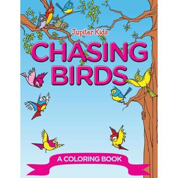 Chasing Birds (A Coloring Book)