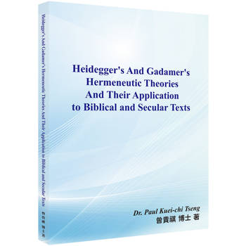 Heidegger's And Gadamer's Hermeneutic Theories And Their Application to Biblical And Secular Texts
